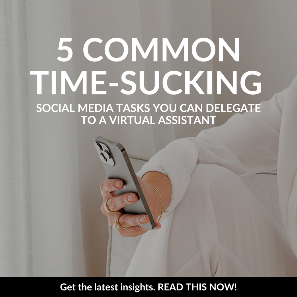 5 Common Time-Sucking Social Media Tasks You Can Delegate to a VA